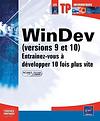 WINDEV 9 et 10 : Entrainez-vous &agrave; d&eacute;velopper 10 fois plus vite